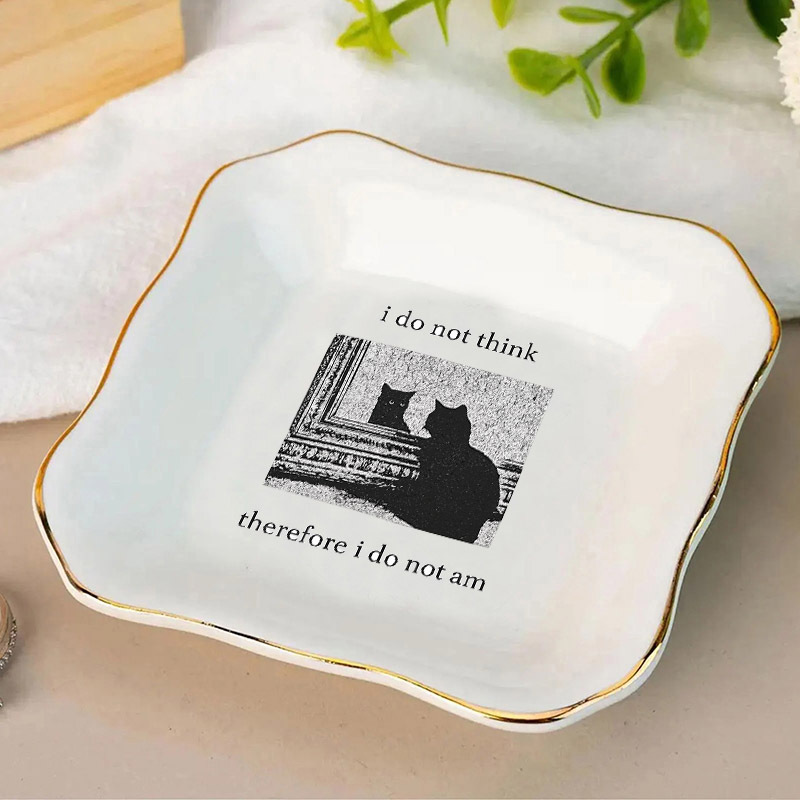 1pc I Do Not Think Therefore I - огляд і ціна Ceramic Trinket Dish